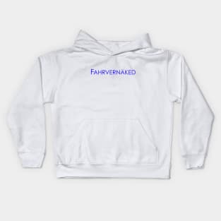 Fahrvernaked Kids Hoodie